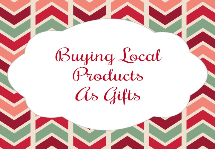 Buying Local Products As Gifts Anytime Of The Year