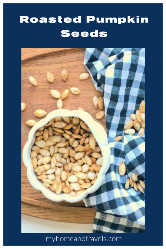 roasted-pumpkin-seeds-my-home-and-travels- pinterest image