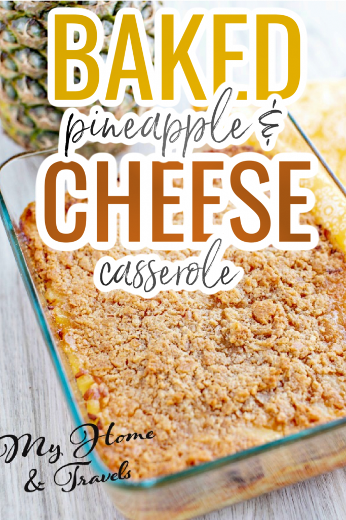 baked pinapple and cheese casserole my home and travels  pinterest