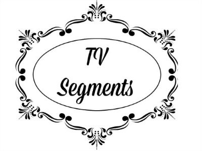 Do You Want To See My Television Segments?