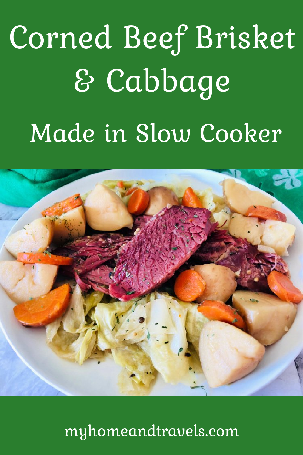 Corned Beef Brisket & Cabbage Made In The Slow Cooker My Home and Travels