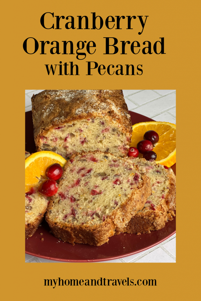 cranberry-orange-bread-with-pecans-my-home-and-travels pinterest image