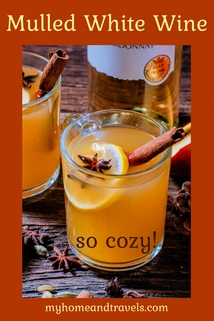 mulled white wine recipe my home and travels pinterest image