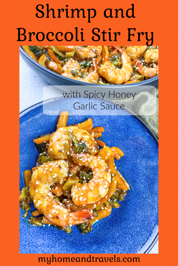Shrimp and Broccoli Stir Fry with Spicy Honey Garlic Sauce my home and travels for pinterest